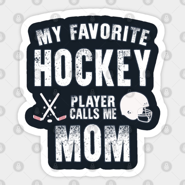 Womens My Favorite Hockey Player Calls Me Mom Gift for hockey mom Sticker by BoogieCreates